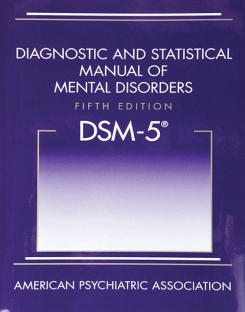 Diagnostic and Statistical Manual of Mental Disorders 5th Edition (DSM-5) – Paperback: ISBN 9780890425541