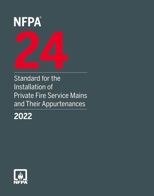 NFPA 24, Standard for the Installation of Private Fire Service Mains and Their Appurtenances 2022 Edition, ISBN 9781455927852