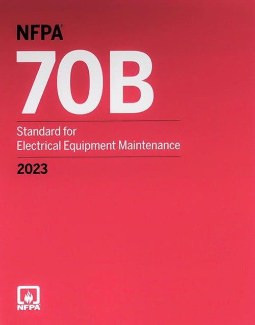 NFPA 70B Standard for Electrical Equipment Maintenance 2023 Edition: ISBN 9781455929719